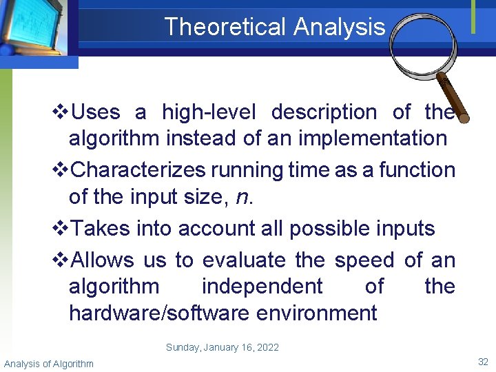 Theoretical Analysis v. Uses a high-level description of the algorithm instead of an implementation