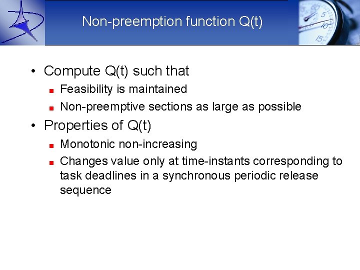 Non-preemption function Q(t) • Compute Q(t) such that Feasibility is maintained Non-preemptive sections as