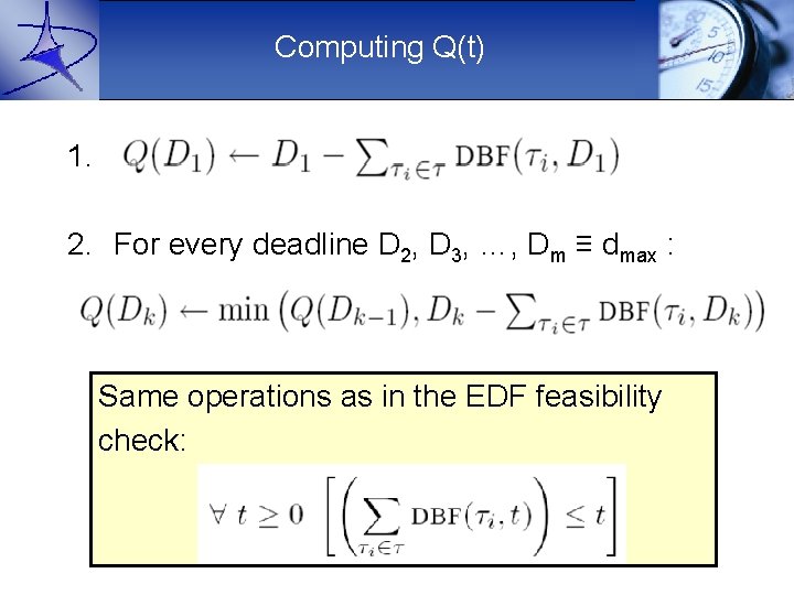 Computing Q(t) 1. 2. For every deadline D 2, D 3, …, Dm ≡