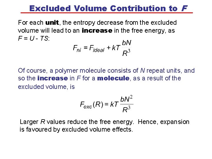 Excluded Volume Contribution to F For each unit, the entropy decrease from the excluded