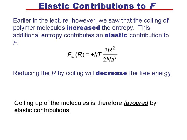 Elastic Contributions to F Earlier in the lecture, however, we saw that the coiling