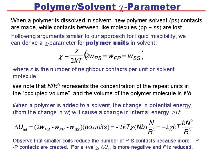 Polymer/Solvent -Parameter When a polymer is dissolved in solvent, new polymer-solvent (ps) contacts are