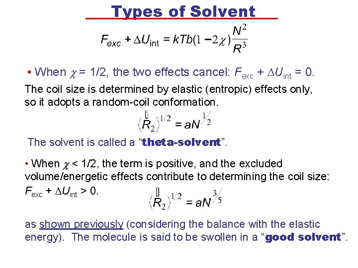 Types of Solvent • When c = 1/2, the two effects cancel: Fexc +