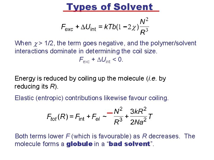 Types of Solvent When c > 1/2, the term goes negative, and the polymer/solvent