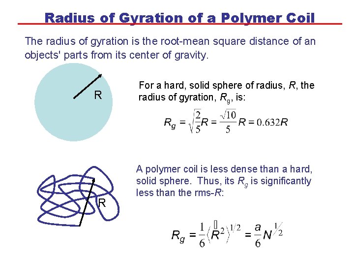 Radius of Gyration of a Polymer Coil The radius of gyration is the root-mean