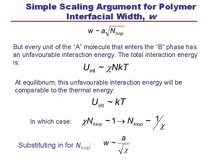 Simple Scaling Argument for Polymer Interfacial Width, w But every unit of the “A”