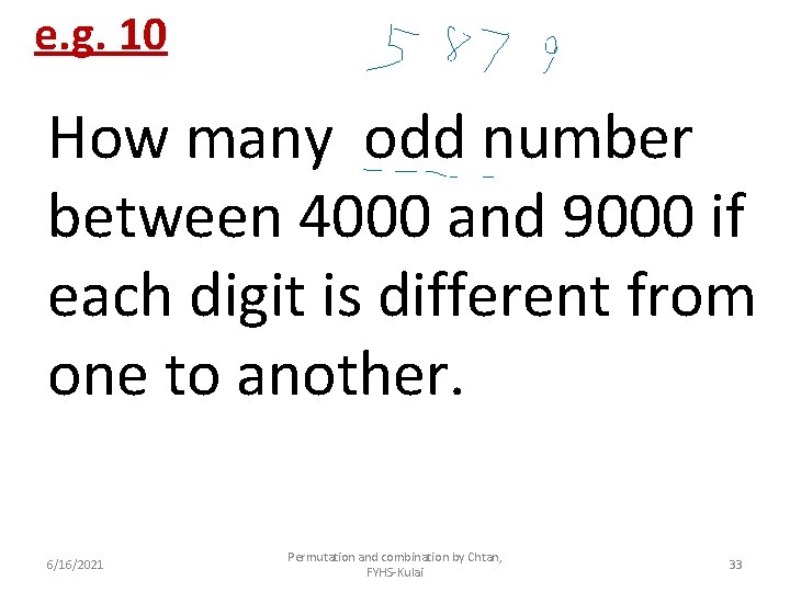 e. g. 10 How many odd number between 4000 and 9000 if each digit