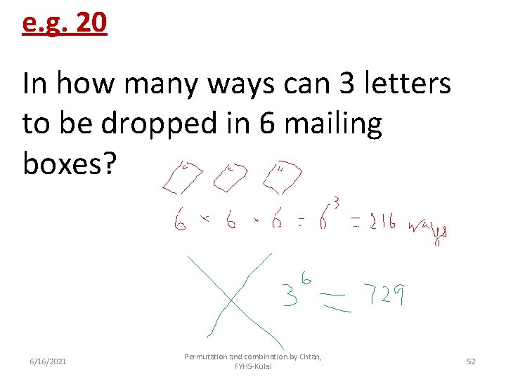 e. g. 20 In how many ways can 3 letters to be dropped in