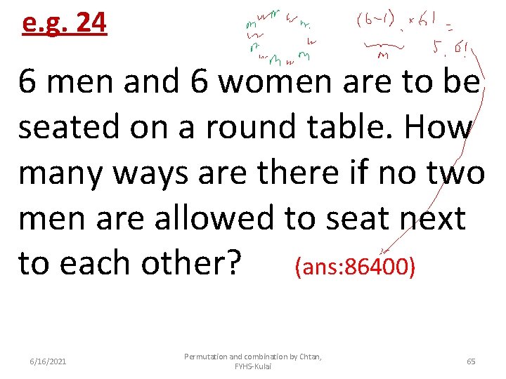 e. g. 24 6 men and 6 women are to be seated on a