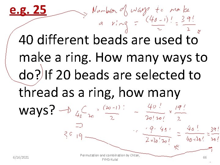 e. g. 25 40 different beads are used to make a ring. How many