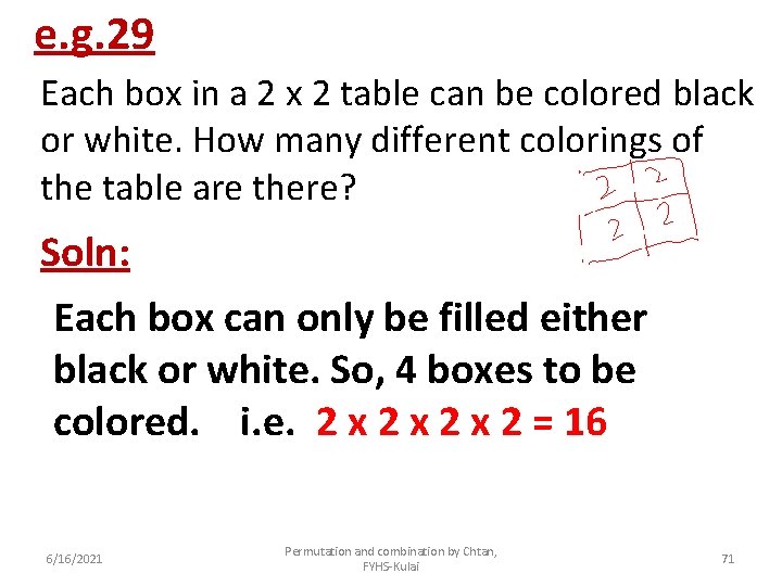 e. g. 29 Each box in a 2 x 2 table can be colored
