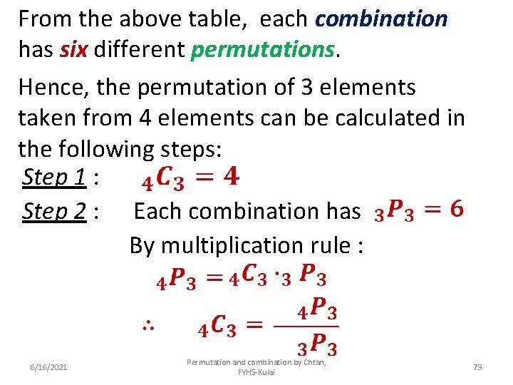 From the above table, each combination has six different permutations. Hence, the permutation of