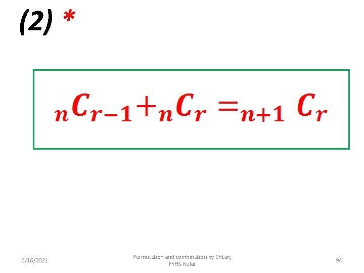 (2) * 6/16/2021 Permutation and combination by Chtan, FYHS-Kulai 94 