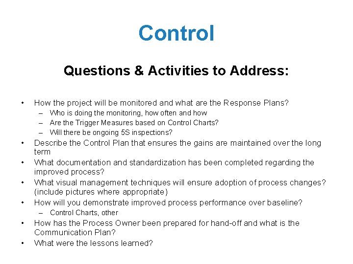 Control Questions & Activities to Address: • How the project will be monitored and