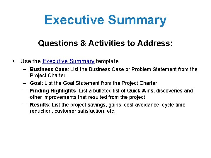 Executive Summary Questions & Activities to Address: • Use the Executive Summary template –