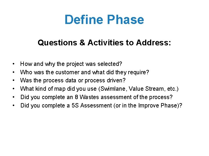 Define Phase Questions & Activities to Address: • • • How and why the