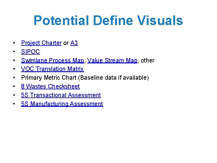 Potential Define Visuals • • Project Charter or A 3 SIPOC Swimlane Process Map,