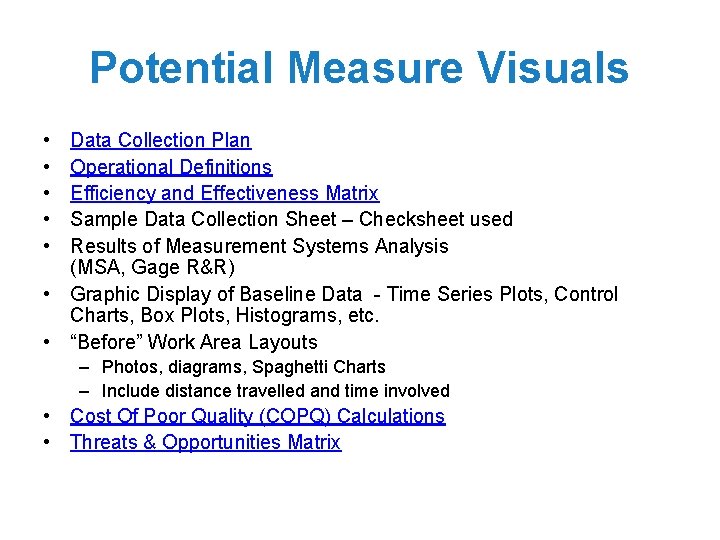 Potential Measure Visuals • • • Data Collection Plan Operational Definitions Efficiency and Effectiveness