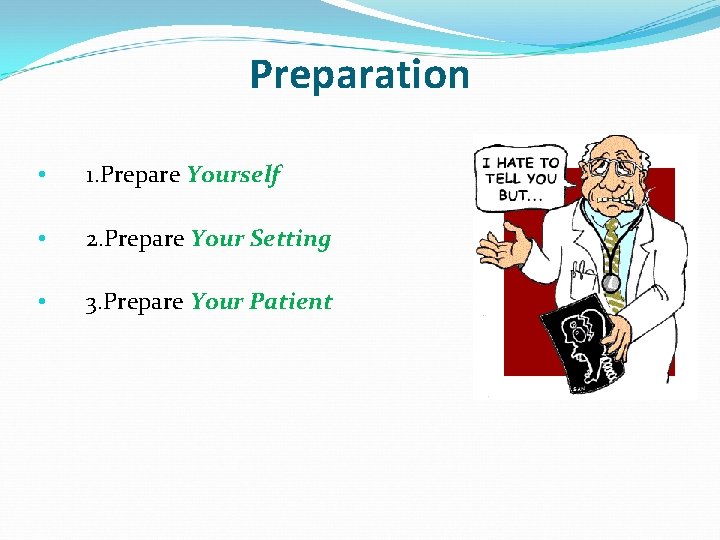 Preparation • 1. Prepare Yourself • 2. Prepare Your Setting • 3. Prepare Your