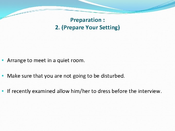 Preparation : 2. (Prepare Your Setting) • Arrange to meet in a quiet room.
