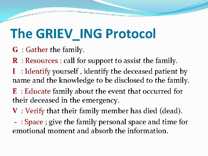 The GRIEV_ING Protocol G : Gather the family. R : Resources : call for