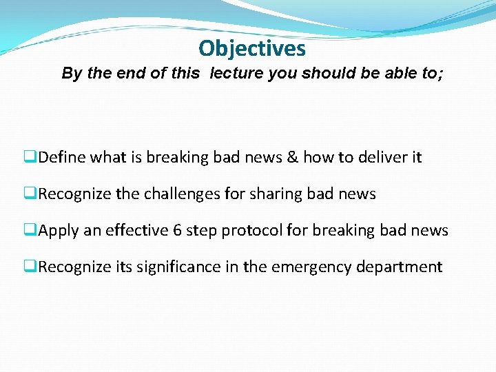 Objectives By the end of this lecture you should be able to; q. Define