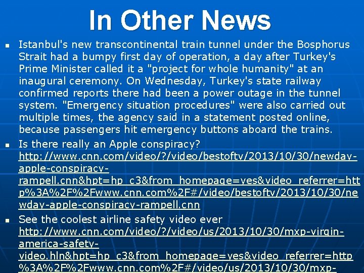 In Other News n n n Istanbul's new transcontinental train tunnel under the Bosphorus