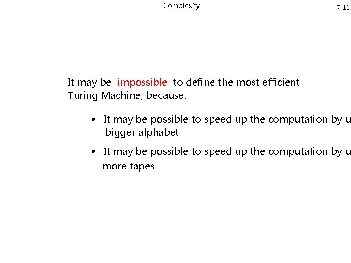 Complexity 7 -11 It may be impossible to define the most efficient Turing Machine,
