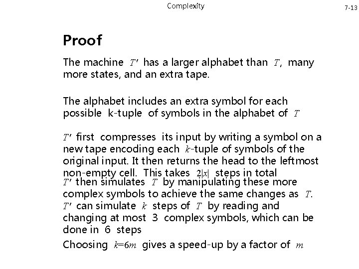 Complexity Proof The machine T' has a larger alphabet than T, many more states,
