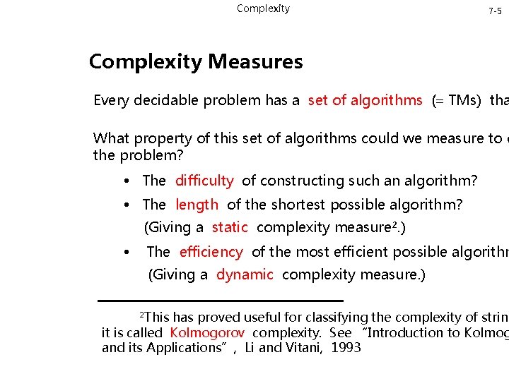 Complexity 7 -5 Complexity Measures Every decidable problem has a set of algorithms (