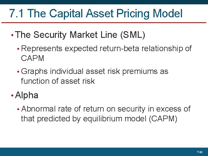 7. 1 The Capital Asset Pricing Model • The Security Market Line (SML) •