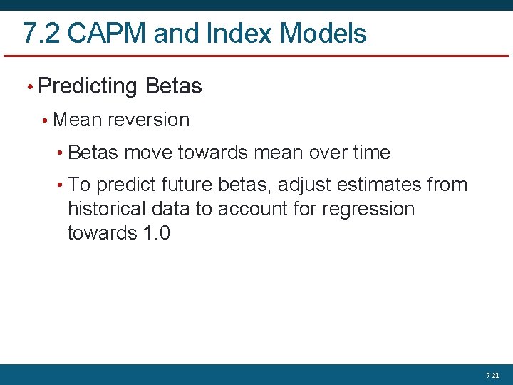 7. 2 CAPM and Index Models • Predicting Betas • Mean reversion • Betas