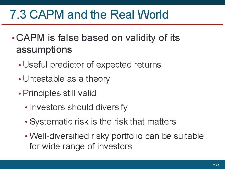7. 3 CAPM and the Real World • CAPM is false based on validity