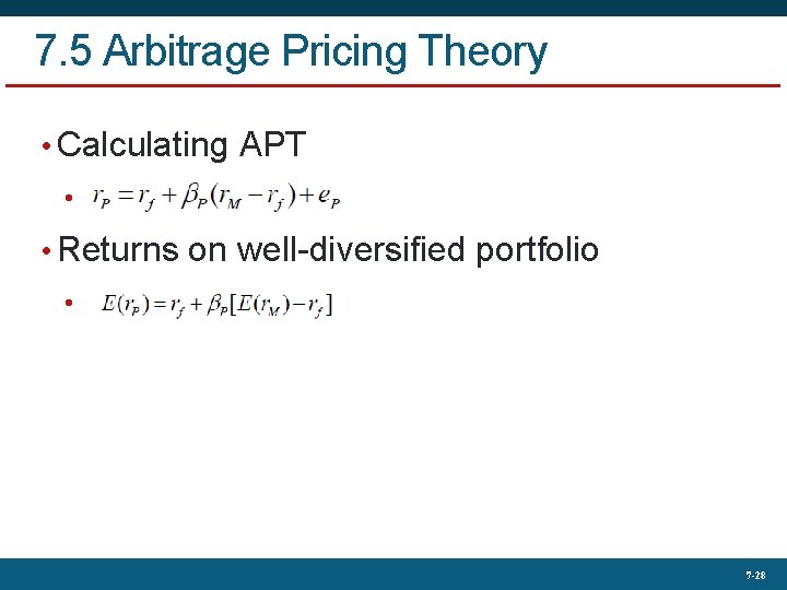 7. 5 Arbitrage Pricing Theory • Calculating APT • • Returns on well-diversified portfolio