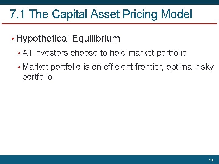7. 1 The Capital Asset Pricing Model • Hypothetical Equilibrium • All investors choose