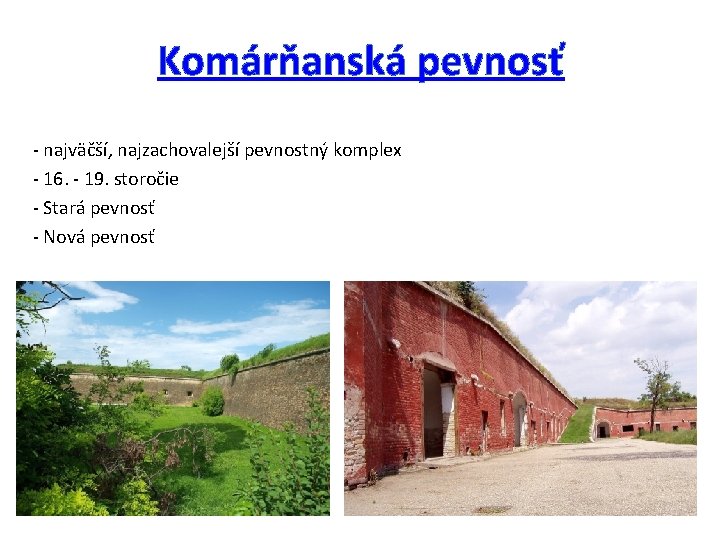 Komárňanská pevnosť - najväčší, najzachovalejší pevnostný komplex - 16. - 19. storočie - Stará