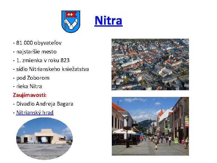 Nitra - 81 000 obyvateľov - najstaršie mesto - 1. zmienka v roku 823