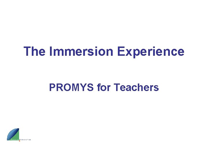 The Immersion Experience PROMYS for Teachers 