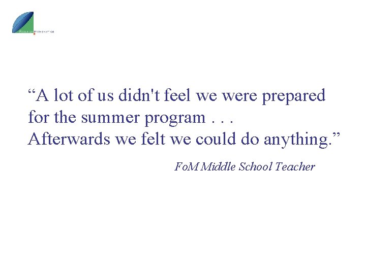 “A lot of us didn't feel we were prepared for the summer program. .