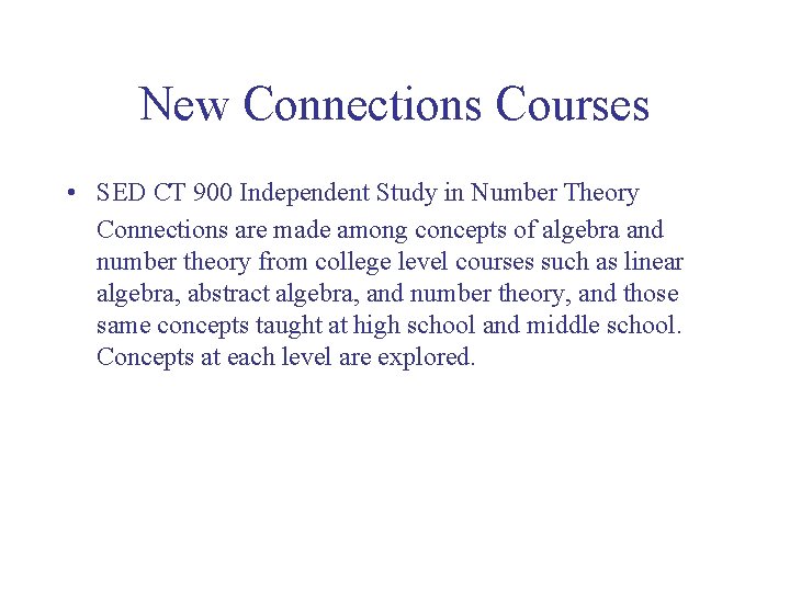 New Connections Courses • SED CT 900 Independent Study in Number Theory Connections are