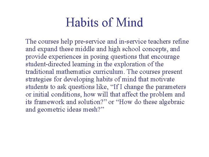 Habits of Mind The courses help pre-service and in-service teachers refine and expand these