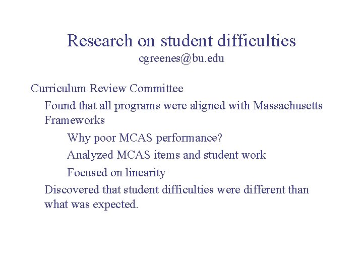 Research on student difficulties cgreenes@bu. edu Curriculum Review Committee Found that all programs were