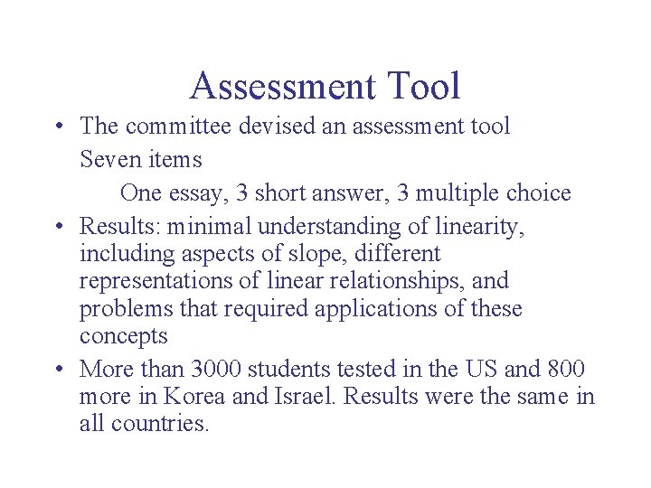 Assessment Tool • The committee devised an assessment tool Seven items One essay, 3