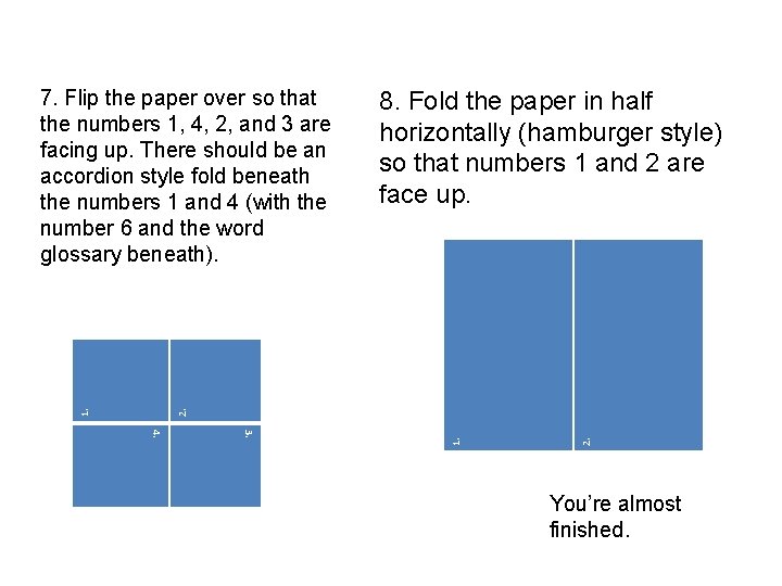 8. Fold the paper in half horizontally (hamburger style) so that numbers 1 and