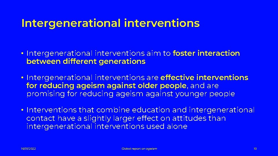 Intergenerational interventions • Intergenerational interventions aim to foster interaction between different generations • Intergenerational