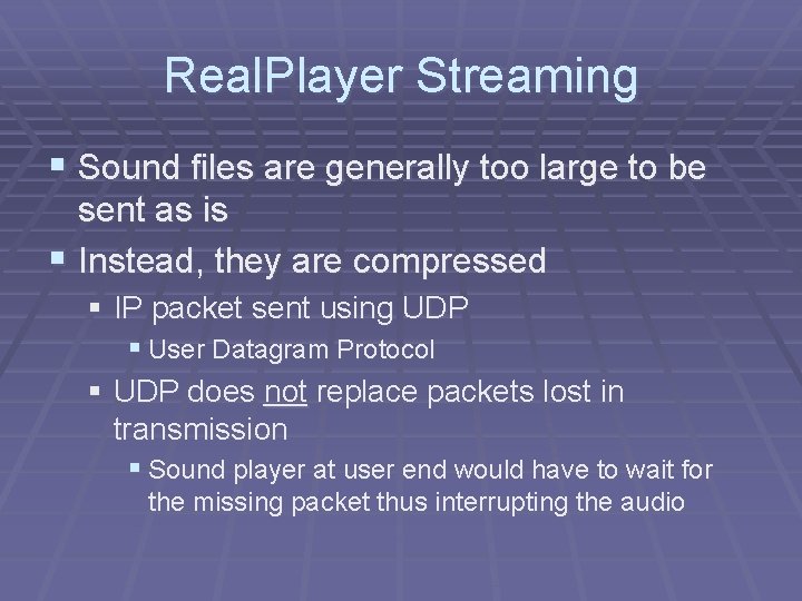 Real. Player Streaming § Sound files are generally too large to be sent as