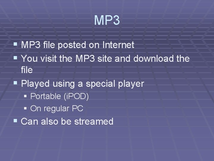 MP 3 § MP 3 file posted on Internet § You visit the MP