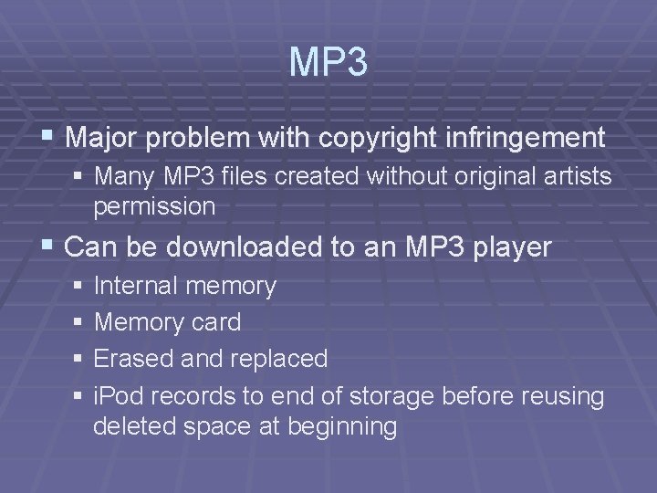 MP 3 § Major problem with copyright infringement § Many MP 3 files created