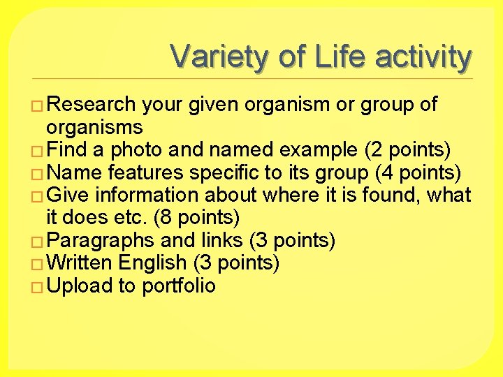 Variety of Life activity � Research your given organism or group of organisms �