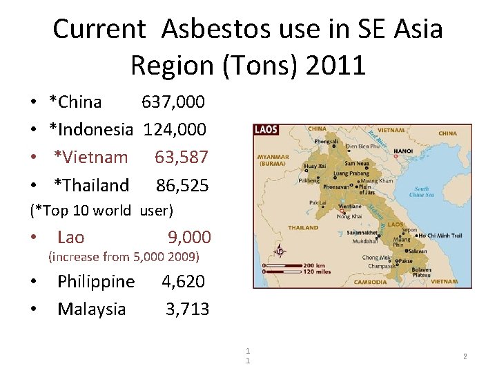 Current Asbestos use in SE Asia Region (Tons) 2011 • • *China 637, 000